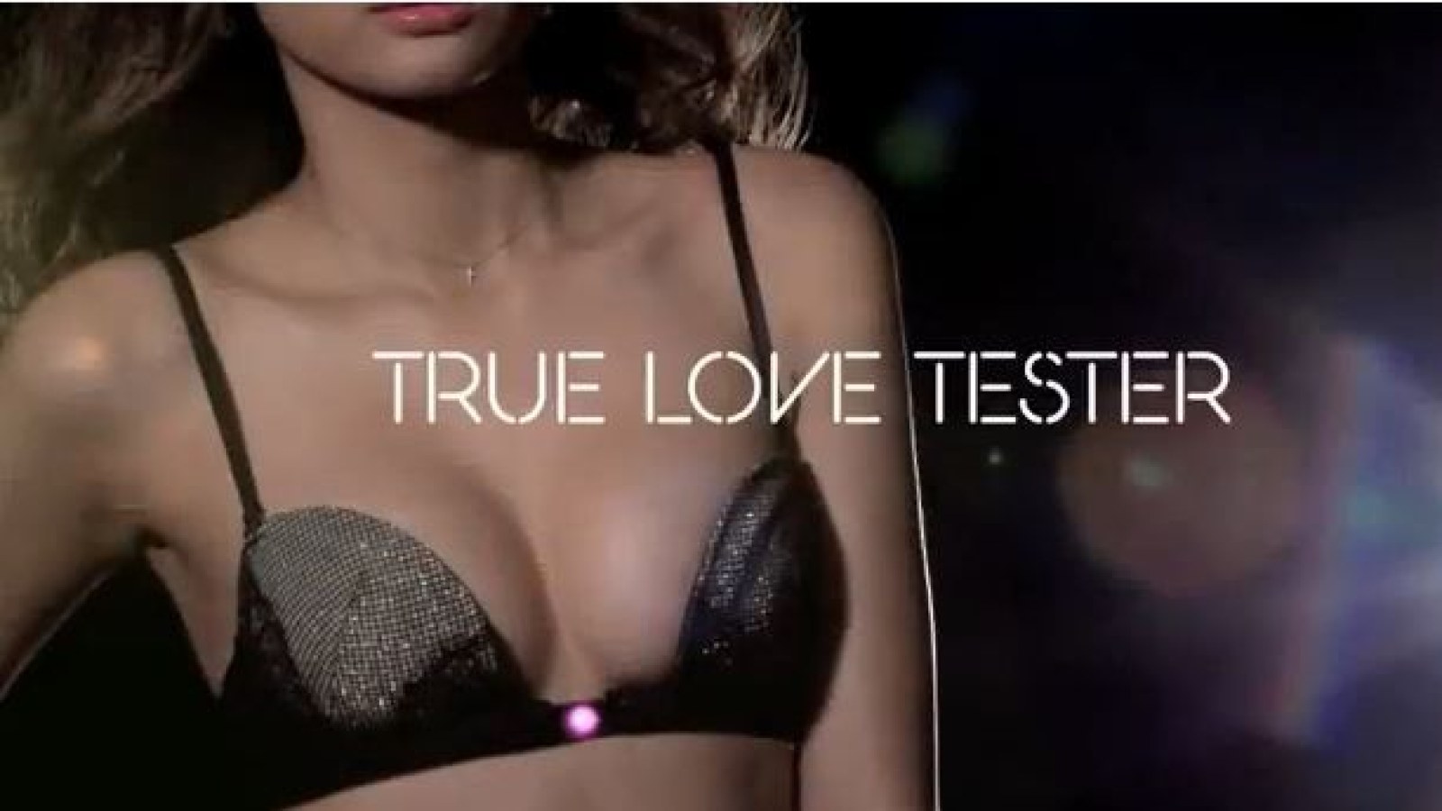 When Bra Size Matters Least: High-Tech 'True Love Tester' Bra Only